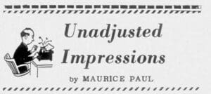 A black and white illustration of a man typing at a desk next to the title Unadjusted Impressions by Maurice Paul, framed by a decorative border.