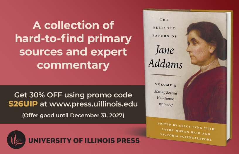 Image showing a book titled The Selected Papers of Jane Addams with a promo for 30% off using code S26UIP at University of Illinois Press until December 31, 2027.