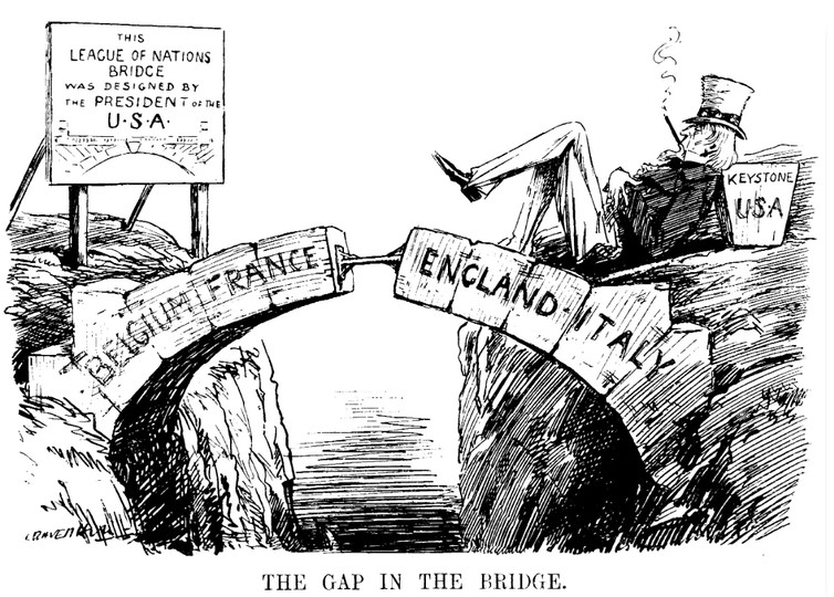 Political cartoon of a man in a top hat, labeled USA, sitting on a missing keystone between two bridge halves labeled Europe/France and England/Italy, with a sign about the League of Nations Bridge. Text: The Gap in the Bridge.